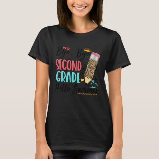Last Day Of School Bye Bye 2nd Grade Hello Summer  T-Shirt