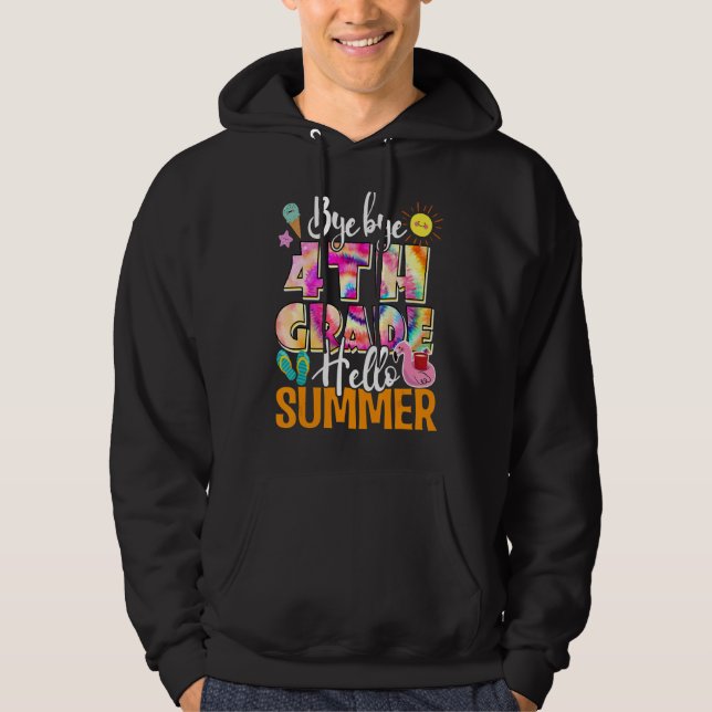 Last Day Of School Bye Bye 4th Grade Hellosummer T Hoodie (Front)