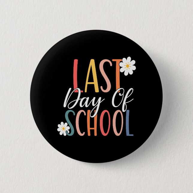 Last Day Of School For Groovy Students Teachers  2 Inch Round Button (Front)