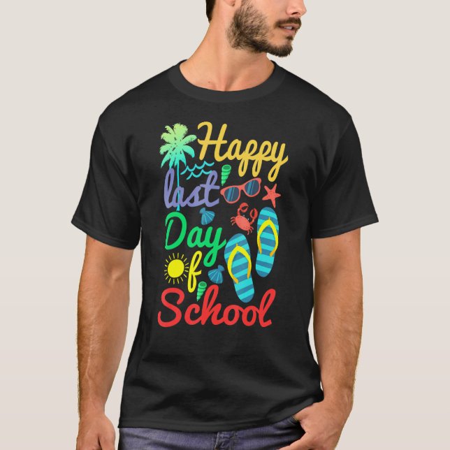 Last Day Of School For Teachers Students Secretary T-Shirt (Front)
