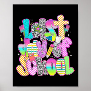 Last Day Of School Funny Teacher Student Kids Summ Poster