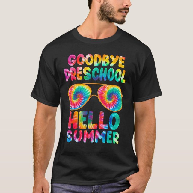 Last Day Of School Goodbye Preschool Hello Summer  T-Shirt (Front)