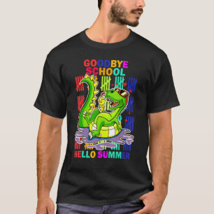 Last Day Of School Goodbye School Hello Summer Din T-Shirt