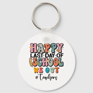 Last Day Of School Graduation Groovy We Out Teache Keychain