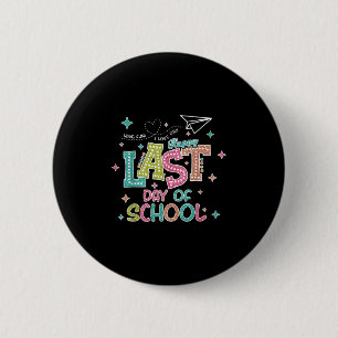 Last Day Of School Graduation We Out Summer Kids T 2 Inch Round Button