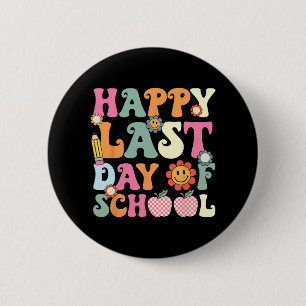 Last Day Of School Groovy Teacher Student Graduati 2 Inch Round Button