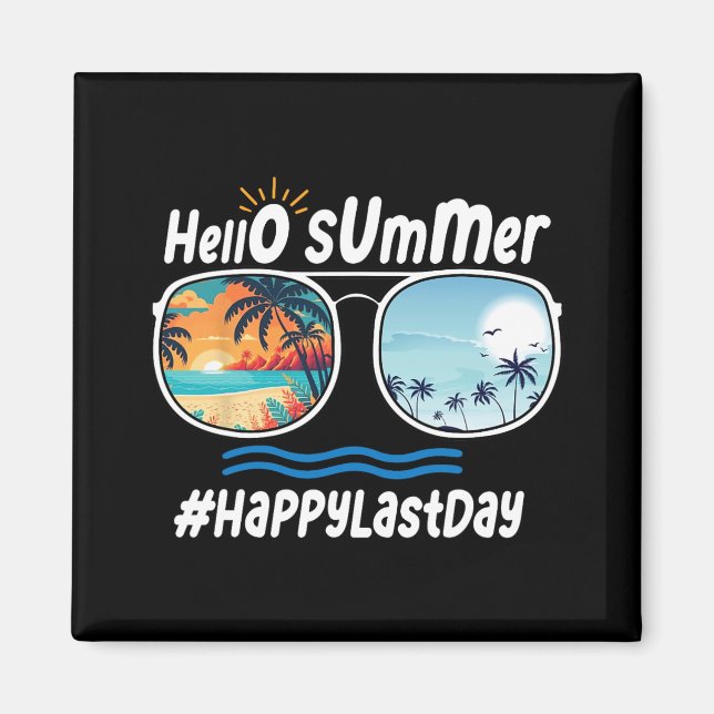 Last Day Of School Hello Summer Sungles Beach 1  Magnet (Front)