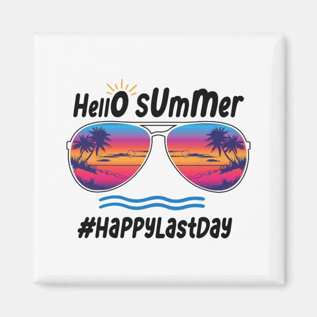 Last Day Of School Hello Summer Sungles Beach 2  Magnet (Front)