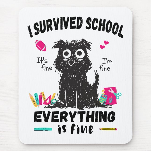 Last day of school, I survived School  Mouse Pad (Front)