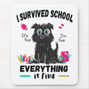 Last day of school, I survived School  Mouse Pad