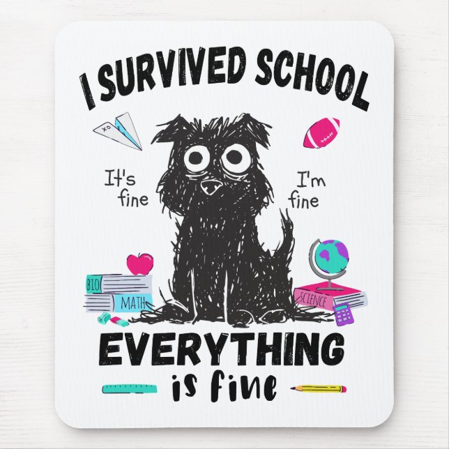 Last day of school, I survived School  Mouse Pad (Front)