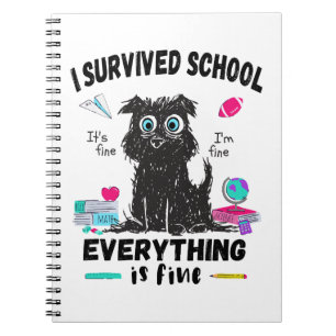 Last day of school, I survived School Notebook