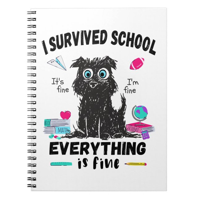 Last day of school, I survived School  Notebook (Front)