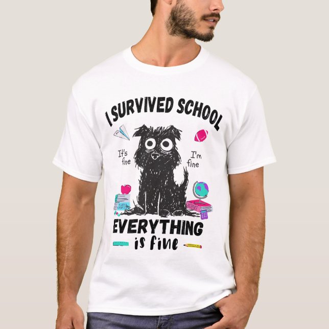 Last day of school, I survived School  T-Shirt (Front)