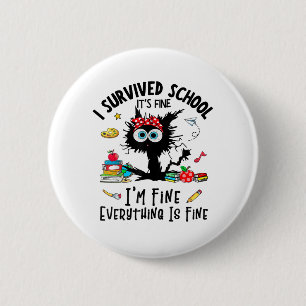 Last Day Of School Its Fine I'm Fine Fuuny Kids Wo 2 Inch Round Button