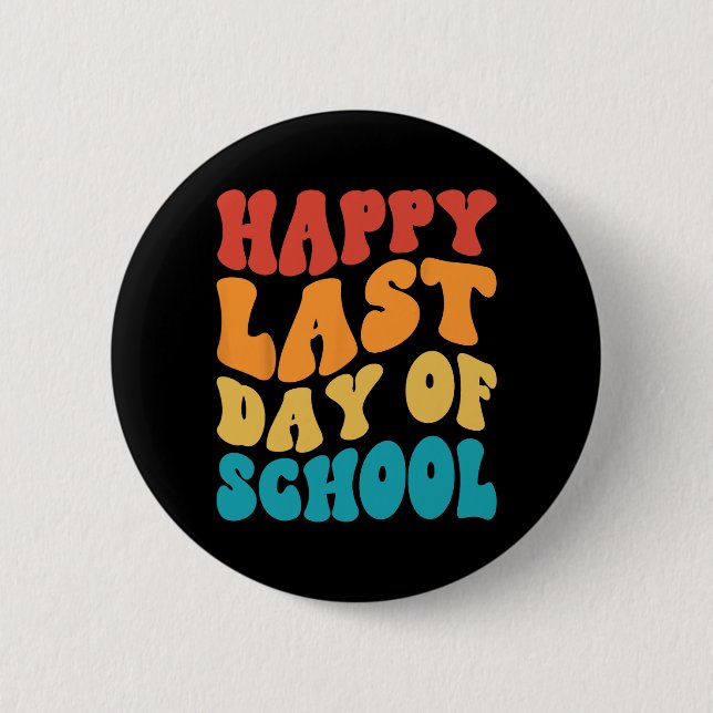 Last Day Of School Last Day Of School Teacher Stud 2 Inch Round Button (Front)
