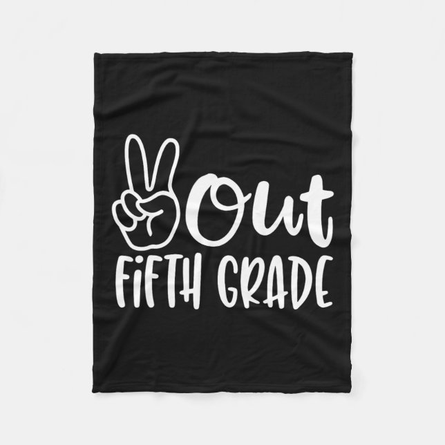 Last Day Of School Peace Out Fifth 5th Grade Teach Fleece Blanket (Front)
