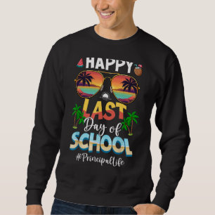 Last Day Of School Principal Life Beach Sunset Sun Sweatshirt