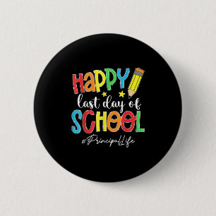 Last Day Of School Principal Life End Of Year Summ 2 Inch Round Button