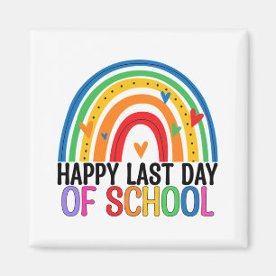 Last Day Of School Rainbow Teacher Student End Of Magnet