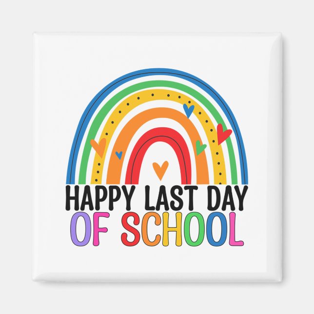 Last Day Of School Rainbow Teacher Student End Of  Magnet (Front)