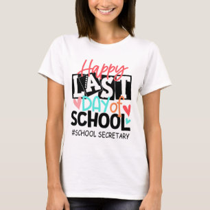 Last Day Of School School Secretary Graduation Fun T-Shirt