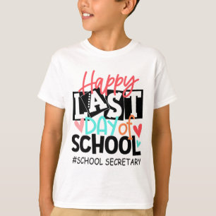 Last Day Of School School Secretary Graduation Fun T-Shirt