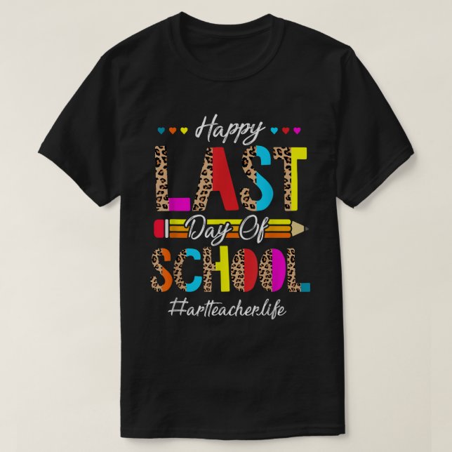 Last Day Of School Schools Out For Summer Art Teac T-Shirt (Design Front)