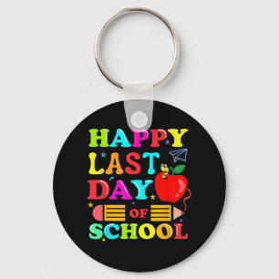 Last Day Of School Shirt For Teachers Keychain