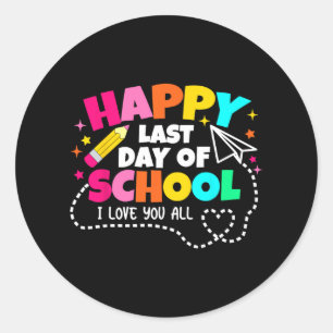 Last Day Of School Shirt Teacher Graduation Shirt Classic Round Sticker