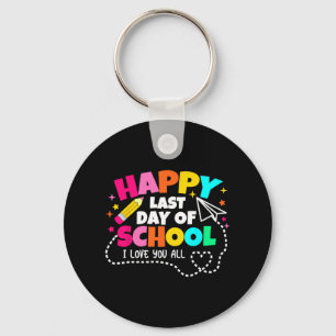 Last Day Of School Shirt Teacher Graduation Shirt Keychain