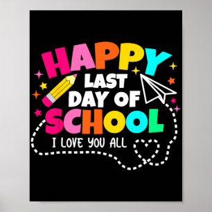 Last Day Of School Shirt Teacher Graduation Shirt  Poster