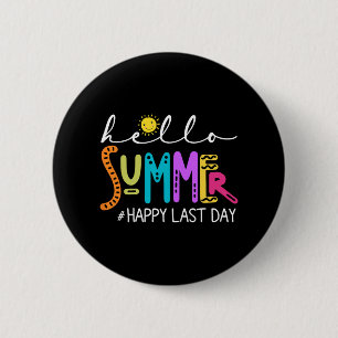 Last Day Of School Shirt Teacher Student Hello Sum 2 Inch Round Button