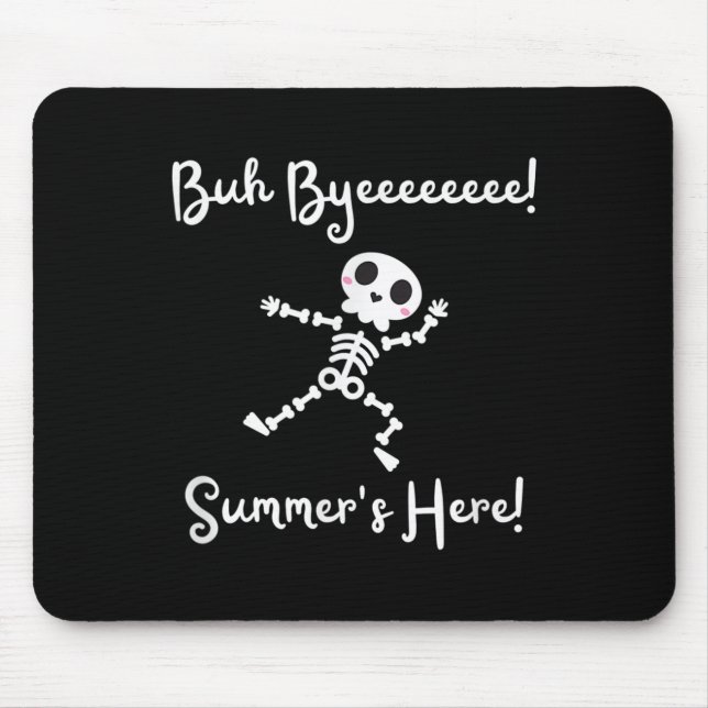 Last Day Of School Summer Is Here Skeleton Design  Mouse Pad (Front)