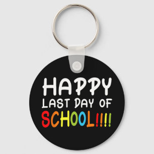 Last Day Of School T Shirt Students And Teachers G Keychain