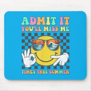 Last Day Of School Teacher Ad Youll Miss 67 Summer Mouse Pad