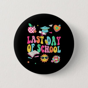 Last Day Of School Teacher Boy Girl Grad Hello Sum 2 Inch Round Button
