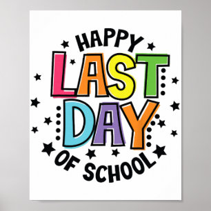 Last Day Of School Teacher For Women Men &amp; Kid Poster