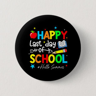 Last Day Of School Teacher Kids Graduation Last Da 2 Inch Round Button