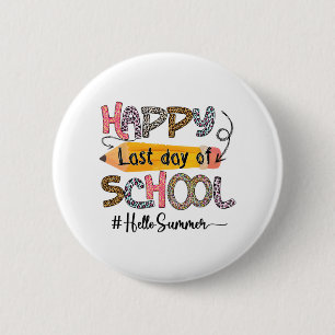 Last Day Of School Teacher Kids Graduation Last Da 2 Inch Round Button