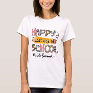 Last Day Of School Teacher Kids Graduation Last Da T-Shirt