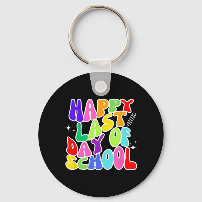 Last Day Of School Teacher Student Graduation 5  Keychain (Front)