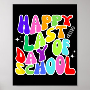 Last Day Of School Teacher Student Graduation 5  Poster
