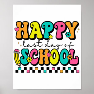 Last Day Of School Teacher Student Graduation 8  Poster