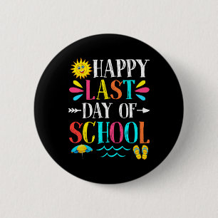 Last Day Of School Teacher Student Graduation Gift 2 Inch Round Button