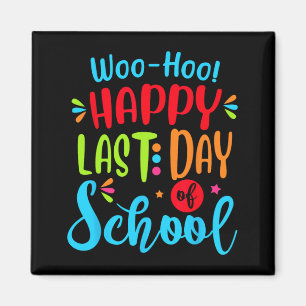 Last Day Of School Teacher Student Graduation Gift Magnet
