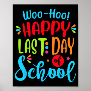 Last Day Of School Teacher Student Graduation Gift Poster