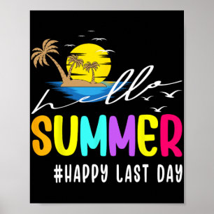 Last Day Of School Teacher Student Hello Summer Poster