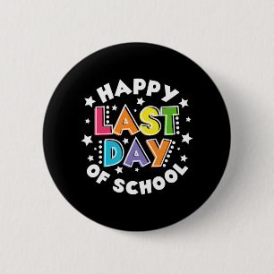 Last Day Of School Teachers Kids Last Day Of Schoo 2 Inch Round Button