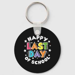 Last Day Of School Teachers Kids Last Day Of Schoo Keychain